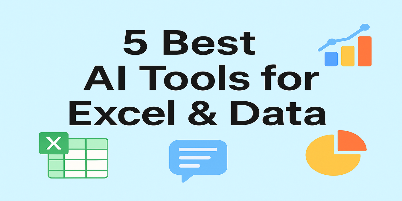 5 AI Tools That Actually Make Excel and Data Work Easier