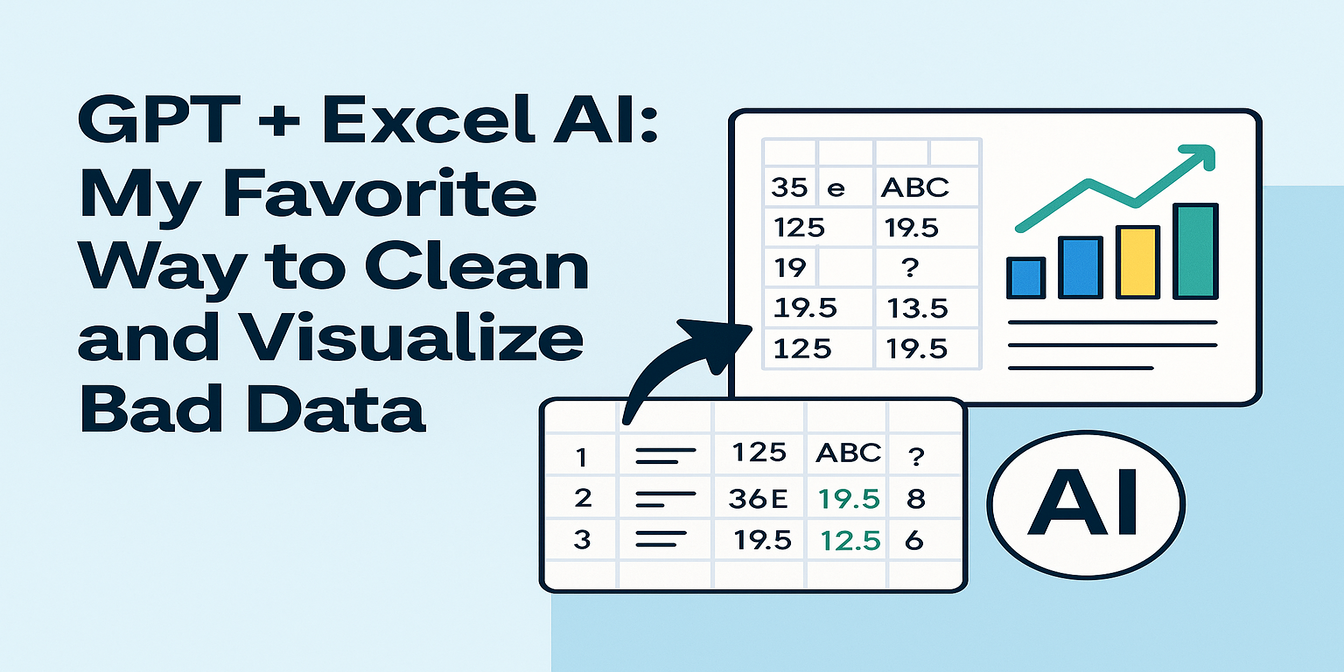 GPT + Excel AI: My Favorite Way to Clean and Visualize Bad Data