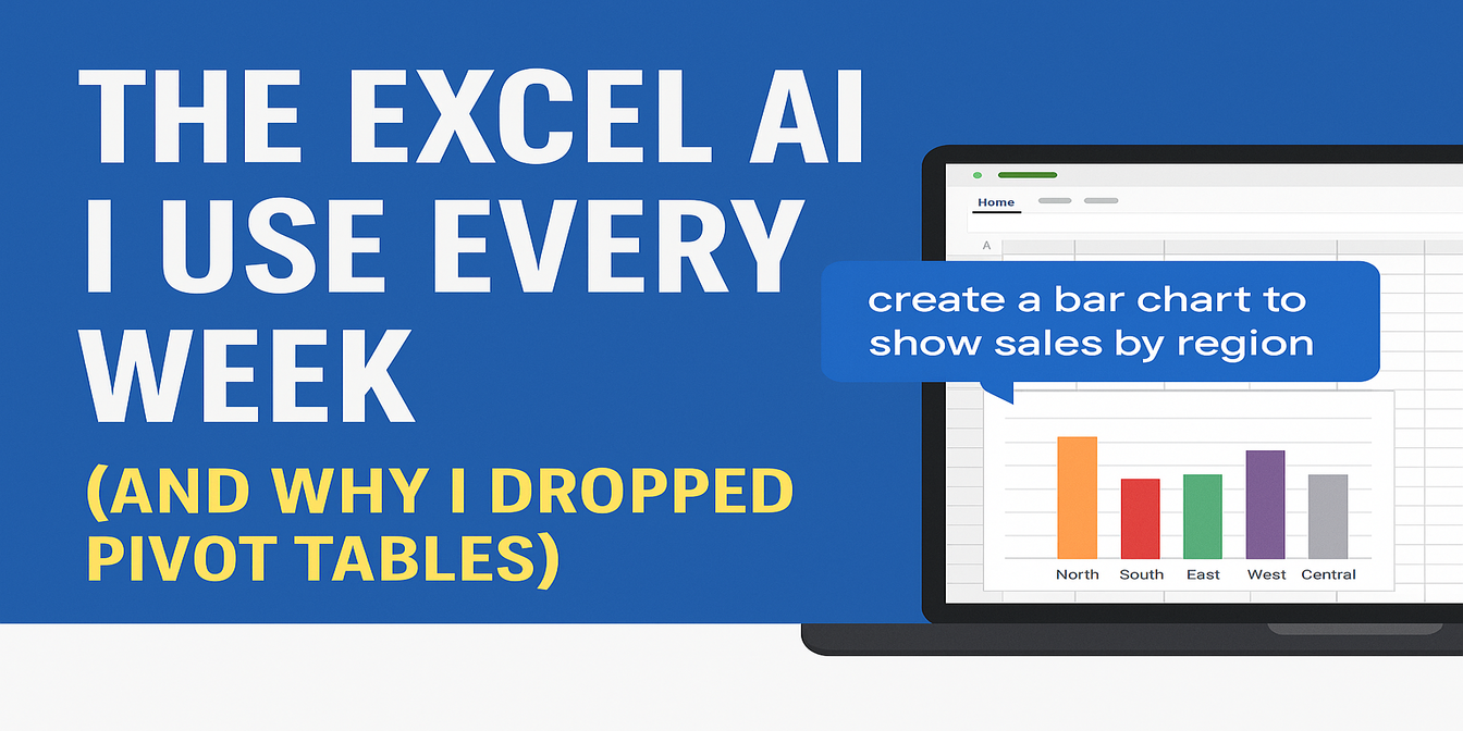 The Excel AI I Use Every Week (and Why I Dropped Pivot Tables)