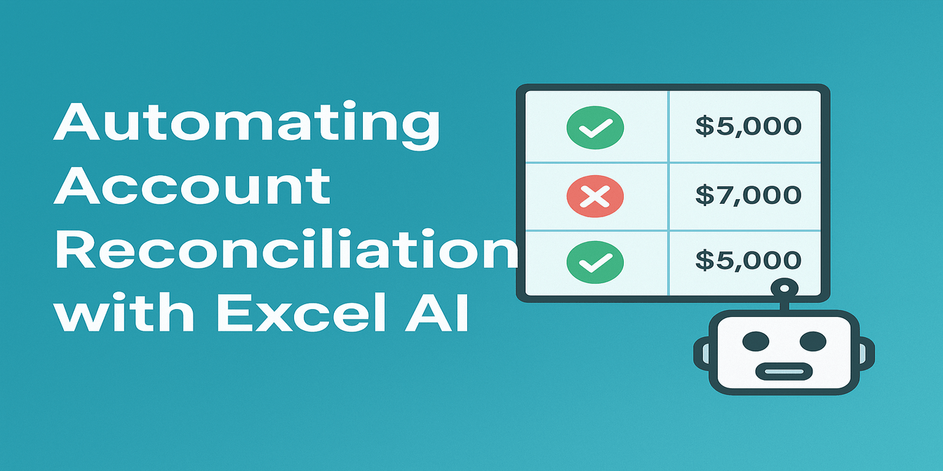 How I Reconcile Financial Records Faster with Excel AI — No More Manual Matching