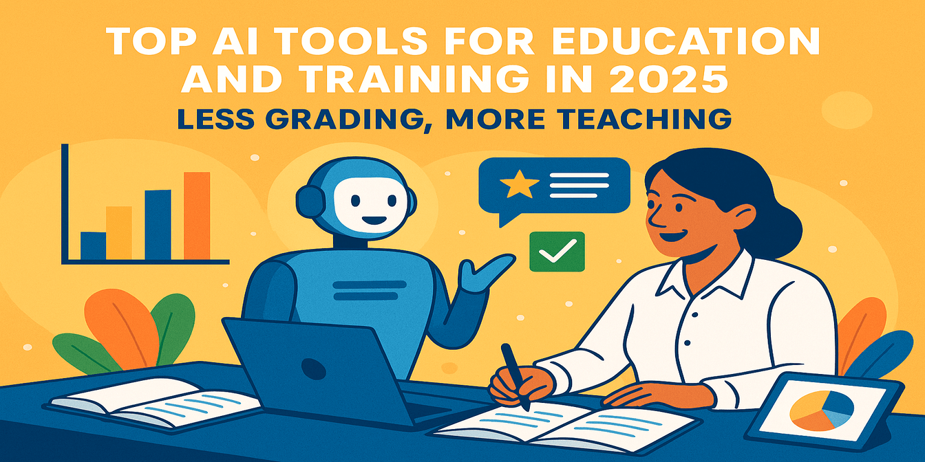 Top AI Tools for Education and Training in 2025: Less Grading, More Teaching