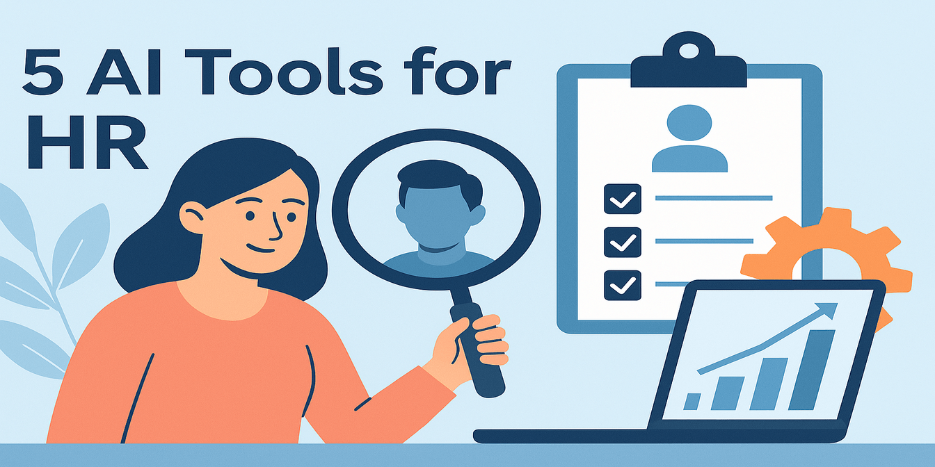 Top AI Tools for HR in 2025: Smarter Hiring, Faster Analysis, Less Spreadsheet Pain
