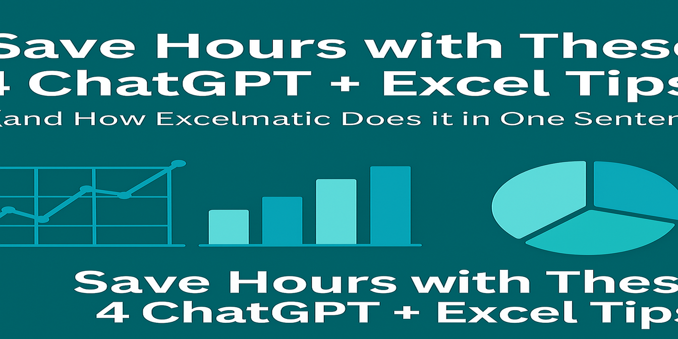 Save Hours with These 4 ChatGPT + Excel Tips (and How Excelmatic Does It in One Sentence)