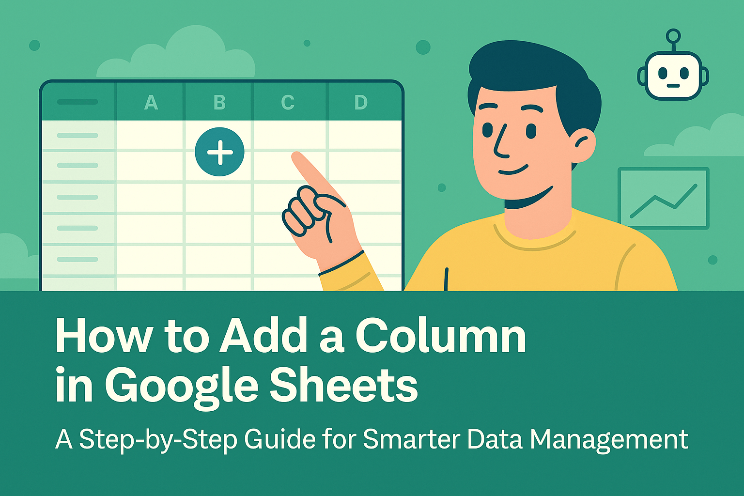 How to Add a Column in Google Sheets: A Step-by-Step Guide for Smarter Data Management