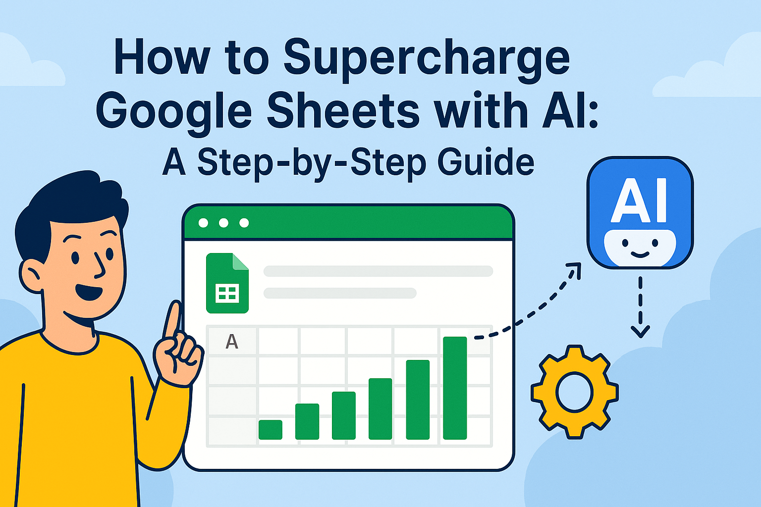 How to Supercharge Google Sheets with AI: A Step-by-Step Guide