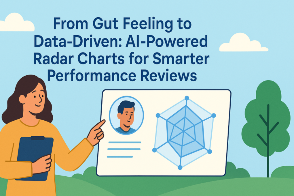 From Gut Feeling to Data-Driven: AI-Powered Radar Charts for Smarter Performance Reviews